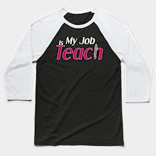 My Job Is Teach Baseball T-Shirt